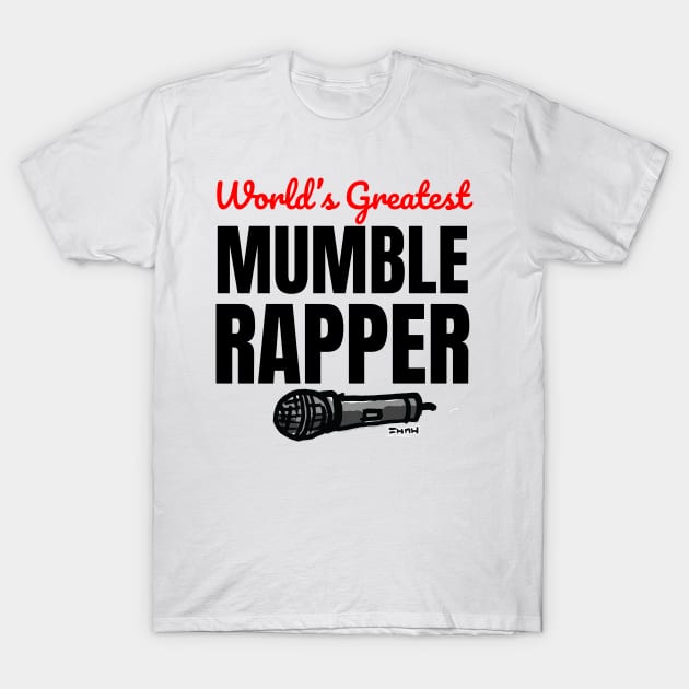 Mumble Rapper T-Shirt by sketchnkustom